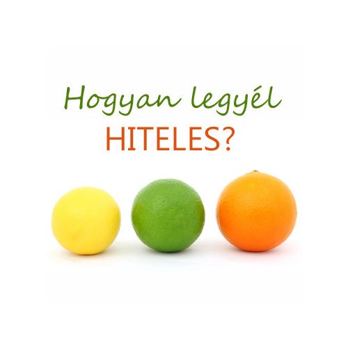 Hogyan legyél hiteles?