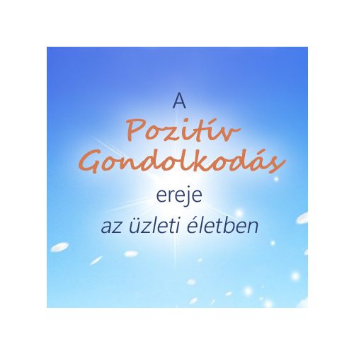 A Pozitív gondolkodás ereje