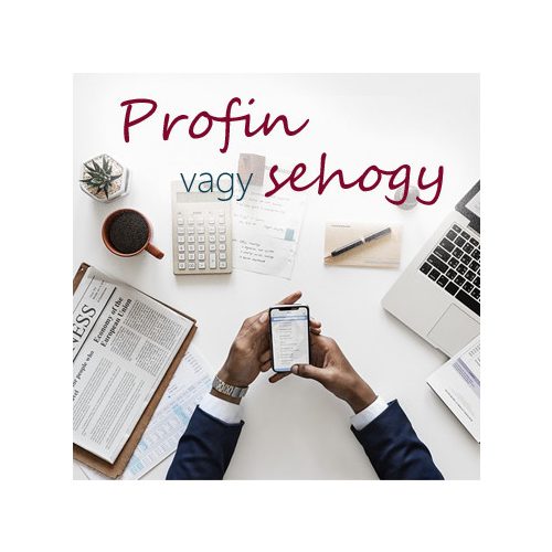 Profin vagy sehogy